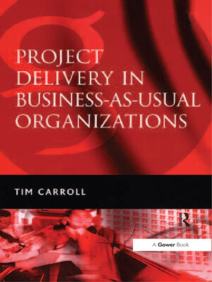 cover image of Project Delivery in Business-as-Usual Organizations